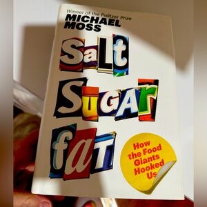 Salt Sugar Fat Book by Michael Moss- hardcover